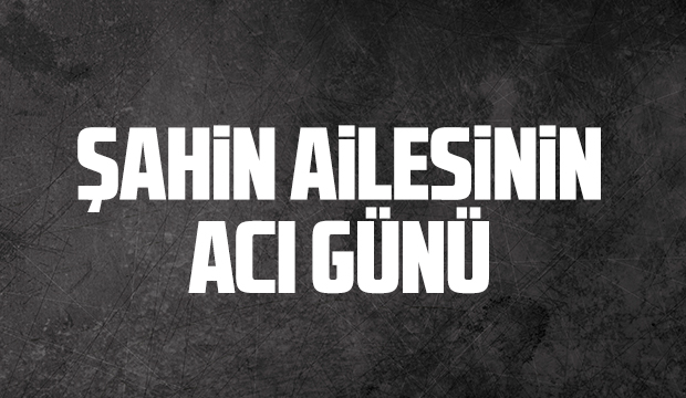 Tayfun Şahin vefat etti