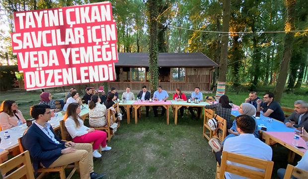 Tayini çıkan savcılar için veda yemeği düzenlendi