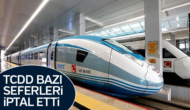 TCDD bazı tren seferlerini iptal etti