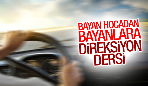 Tecrübeli bayan öğretmenden Akyazılı Bayanlara direksiyon dersi