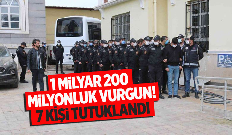 Tefeci operasyonunda 7 tutuklama