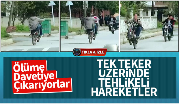 Tek teker üzerinde tehlikeli hareketler