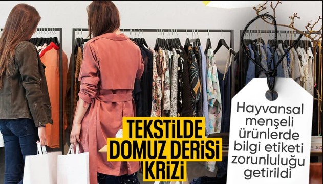 Tekstil ve ayakkabının hangi hayvanın derisinden yapıldığı etikette yer alacak