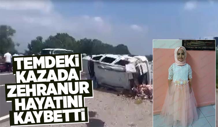 TEM'deki kazada 13 yaşındaki Zehranur öldü