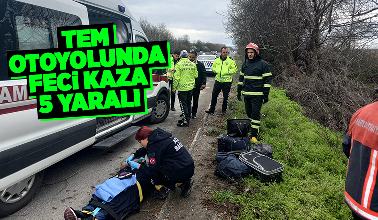 TEM otoyolunda kaza: 5 Yaralı