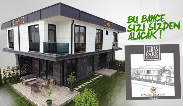 TERAS PARK VİLLALARI SİZİ BEKLİYOR