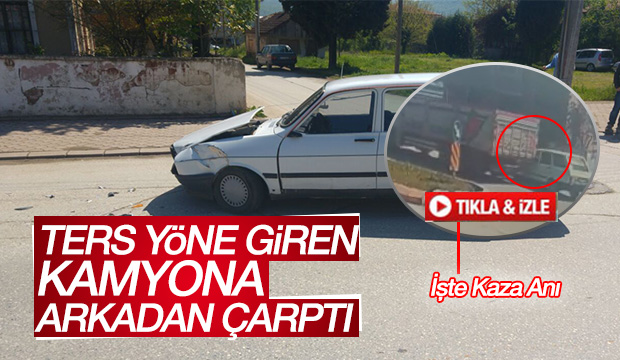 Ters Yöne Giren Kamyona Otomobil Arkadan Çarptı
