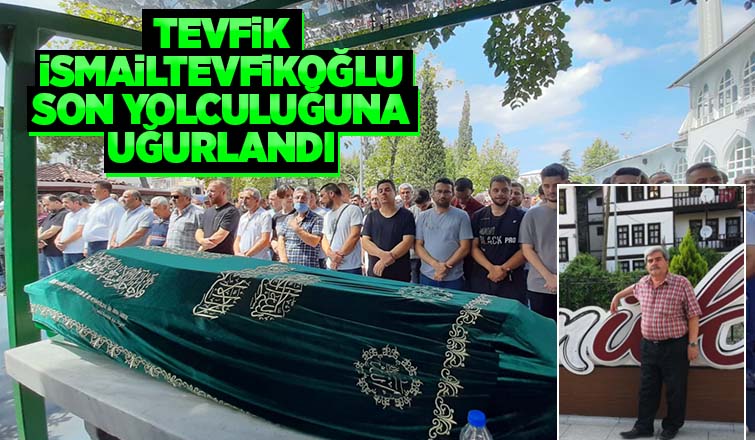 Tevfik İsmailtevfikoğlu Defnedildi