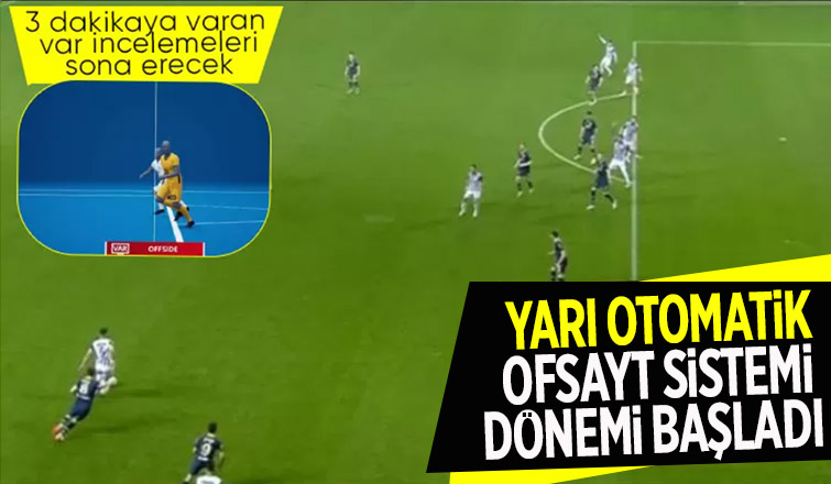 TFF duyurdu: Yarı Otomatik Ofsayt Sistemi Süper Lig'de