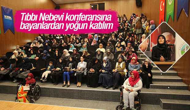TIBBI NEBEVİ KONFERANSINA BAYANLARDAN YOĞUN İLGİ