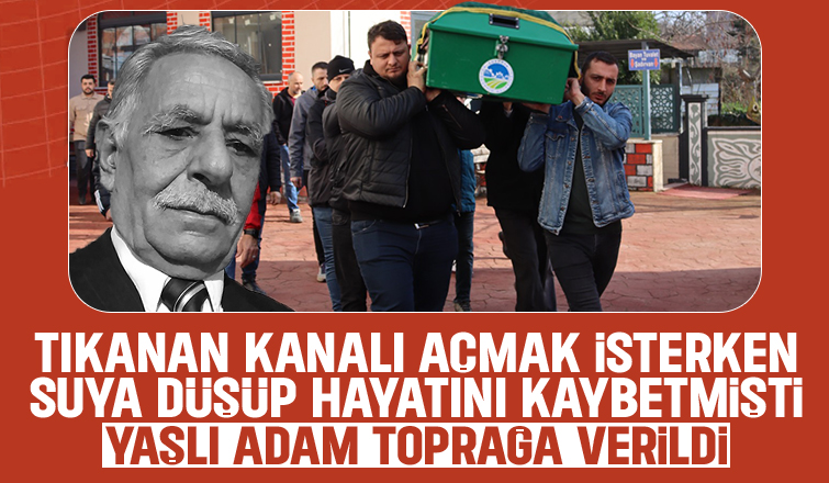 Tıkalı kanalı açmak isterken ölmüştü, toprağa verildi