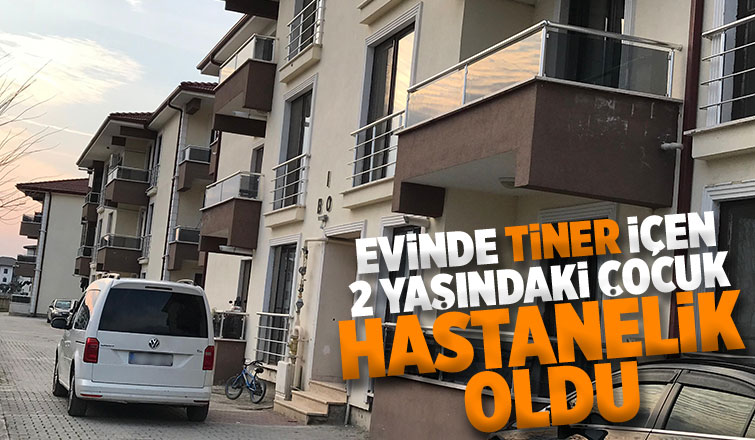 Tiner İçen Çocuk Hastanelik Oldu