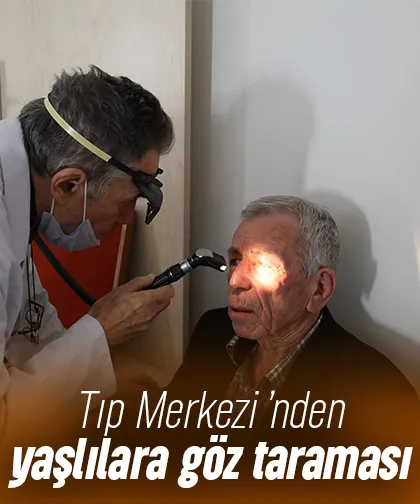 Tıp Merkezi’nden yaşlılara göz taraması