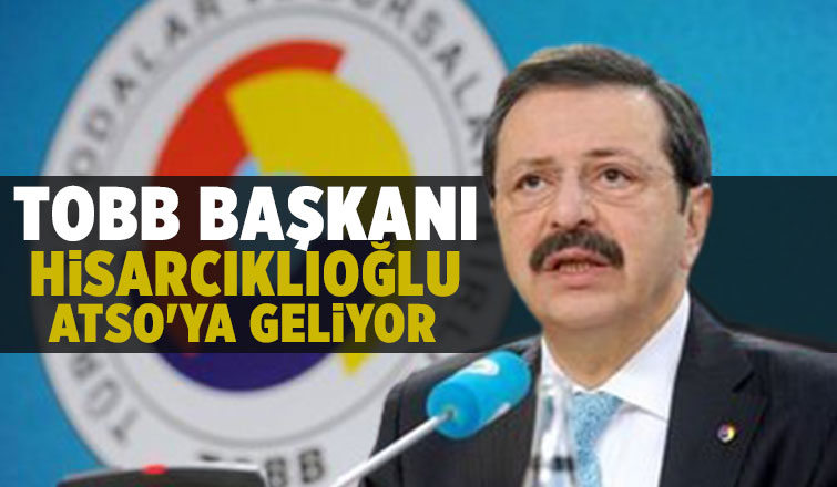 TOBB Başkanı Hisarcıklıoğlu Akyazı'ya geliyor