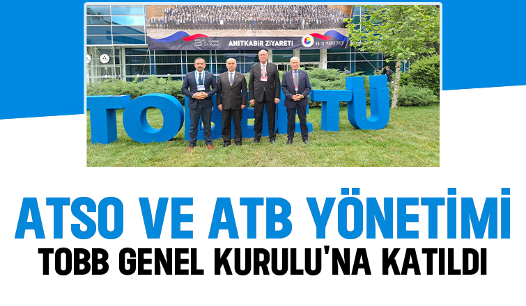 TOBB  Genel Kurulu'na katıldılar