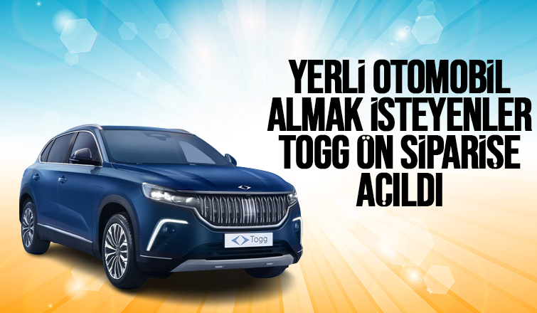 Togg ön siparişe açıldı