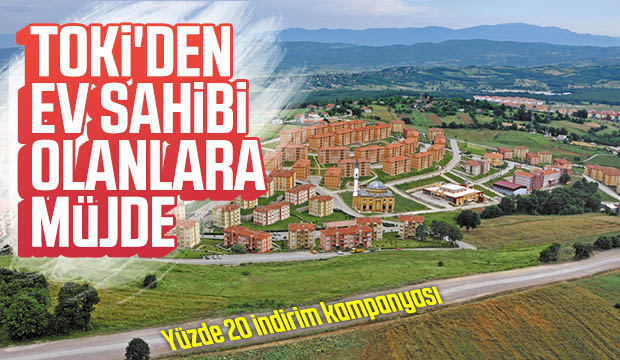 TOKİ'den yüzde 20 indirim kampanyası