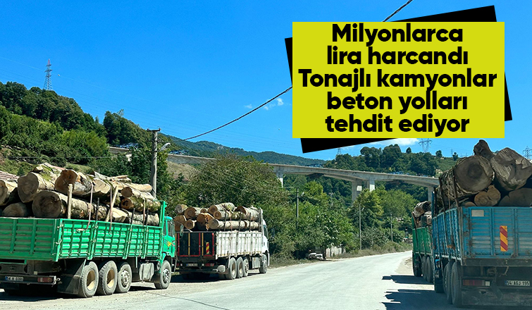 Tonajlı kamyonlar yenilenen yolları tehdit ediyor