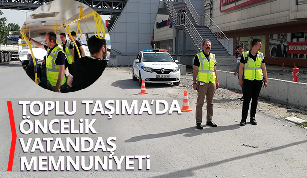Toplu taşımada öncelik vatandaş memnuniyeti