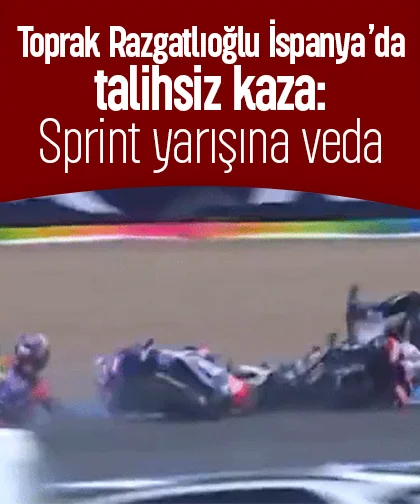 Toprak Razgatlıoğlu İspanya’da talihsiz kaza: Sprint yarışına veda