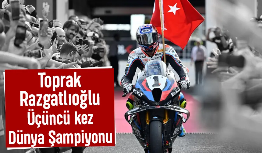 Toprak Razgatlıoğlu'ndan 3'ncü Dünya Şampiyonluğu