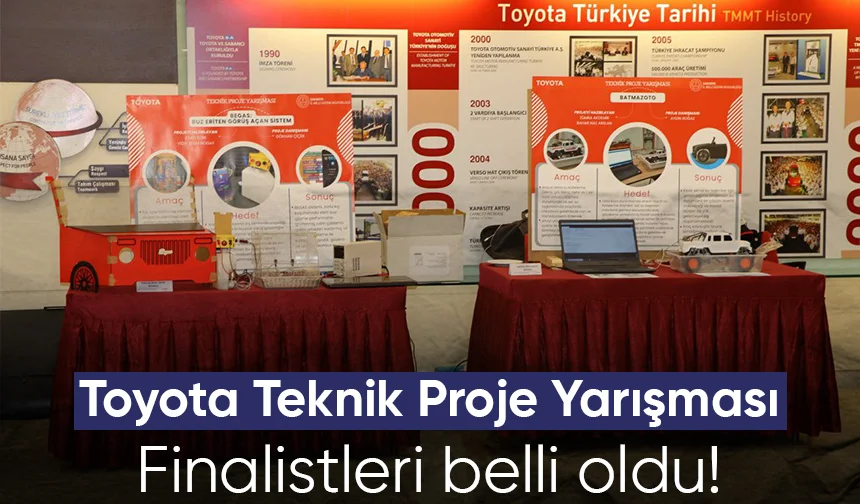 Toyota Teknik Proje Yarışması finalistleri belli oldu!