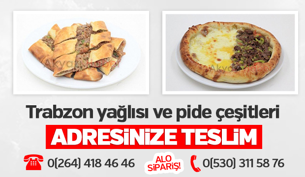 Trabzon Yağlısı ve Pide Çeşitleri Adresinize Teslim