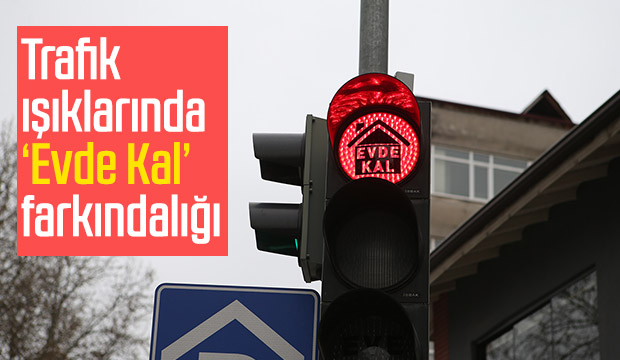 Trafik ışıklarında Evde Kal farkındalığı