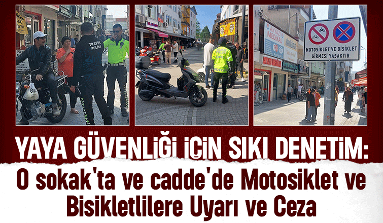 Trafik Polisi Alarmda: Yaya Alanlarına Giren Araçlara Geçit Yok!