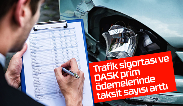 Trafik sigortası ve DASK prim ödemelerinde taksit sayısı arttı