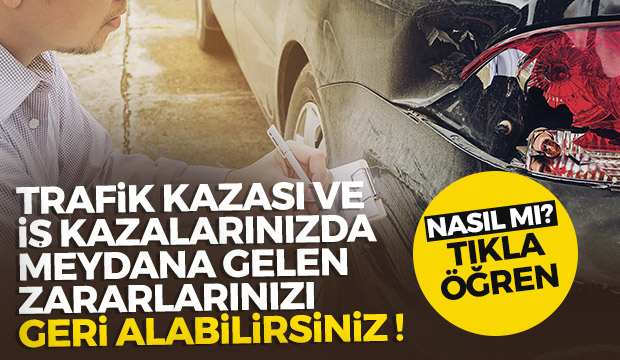 Trafik ve İş Kazası Sonucu Mağduriyet mi Yaşadınız