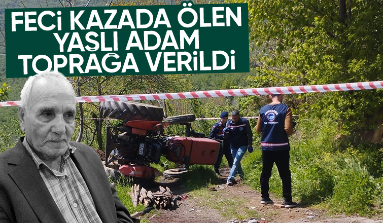 Traktör kazasında ölmüştü, toprağa verildi