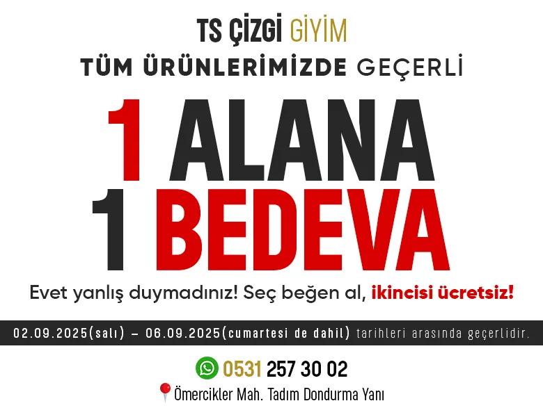 TS Çizgi Giyim’de Büyük Kampanya: Tüm Ürünlerde 1 Alana 1 Bedava!