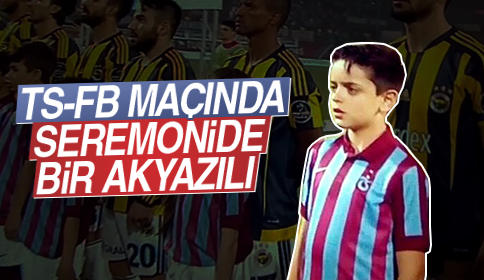 TS-FB Maçında Seremonide Bir Akyazılı