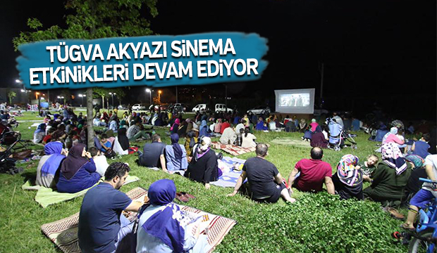 TÜGVA AKYAZI SiNEMA  ETKiNiKLERi DEVAM EDiYOR
