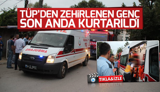 Tüp'den Zehirlenen Genç Son Anda Kurtarıldı