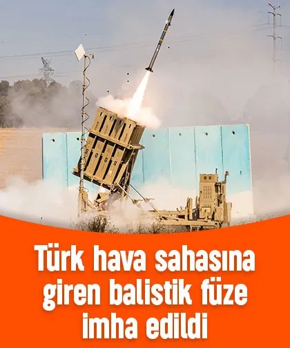 Türk hava sahasına giren balistik füze imha edildi