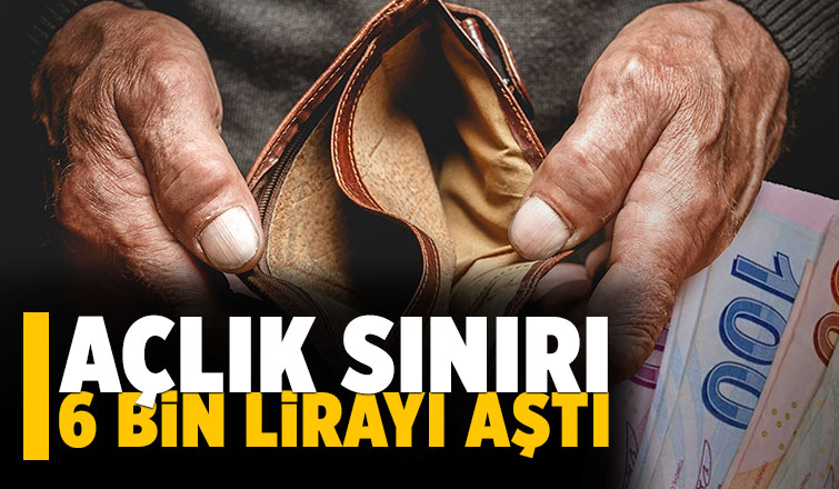 Türk İş  Açlık sınırı 6 bin lirayı aştı