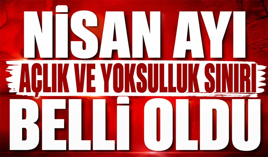 Türk İş açlık ve yoksulluk sınırını açıkladı