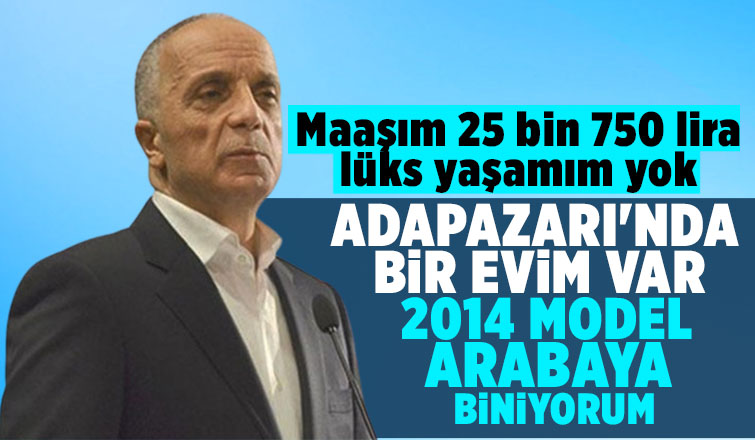 Türk-İş Başkanı maaşını açıkladı: 25 bin 750 lira