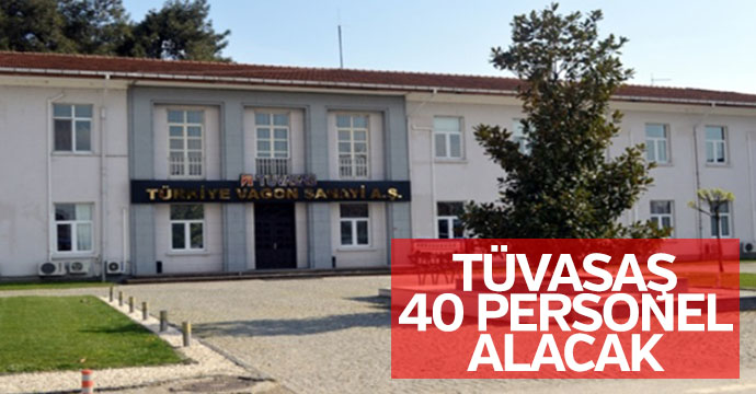 TÜVASAŞ'a 40 personel alınacak