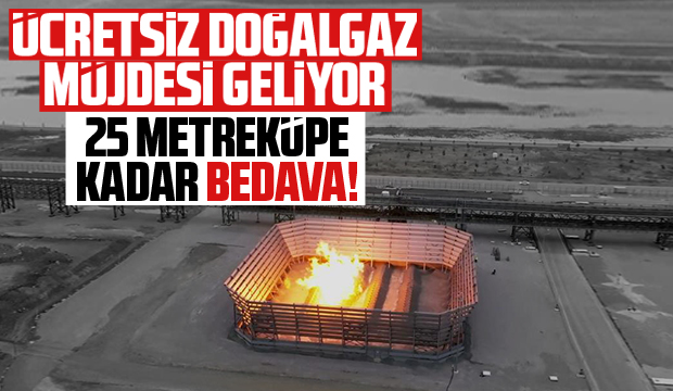 Ücretsiz doğalgaz müjdesi geliyor