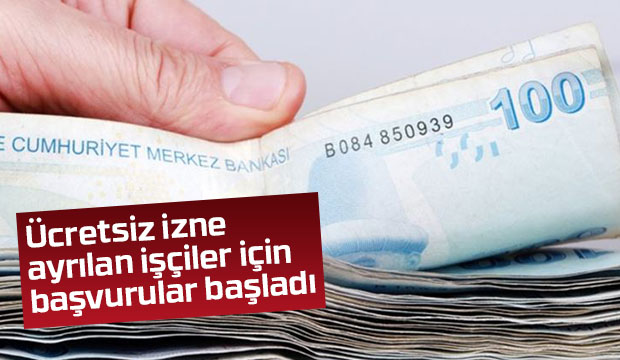 Ücretsiz izne ayrılan işçiler için başvurular başladı