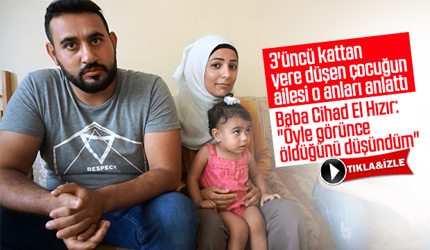 Üçüncü kattan yere düşen çocuğun ailesi o anları anlattı