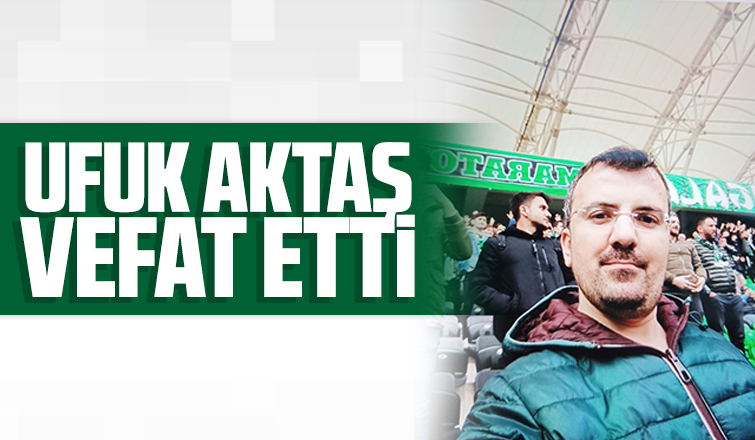 Ufuk Aktaş defnedildi