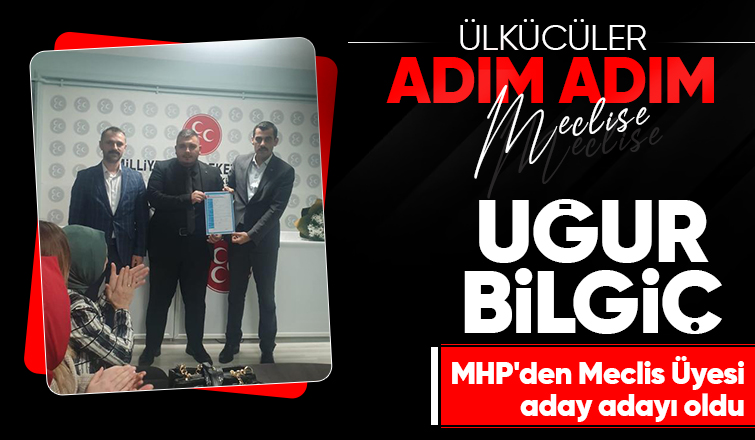 Uğur Bilgiç meclis üyesi aday adayı