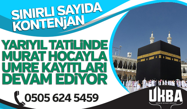 UKBA TURİZİM Yarıyıl Tatili İçin umre kayıtları başladı 