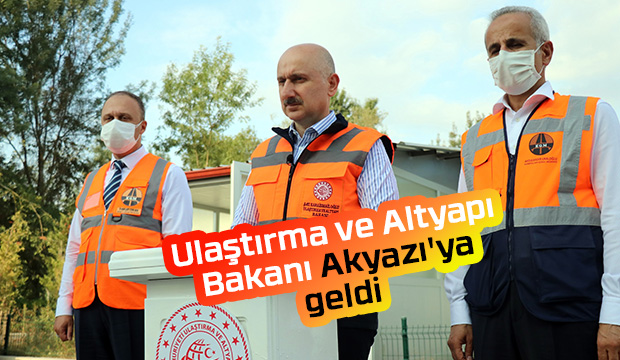Ulaştırma ve Altyapı Bakanı Akyazıda inceleme yaptı
