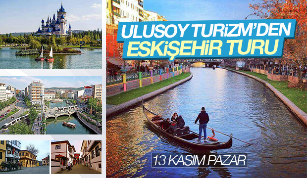 Ulusoy Turizmden Eskişehir Gezisi