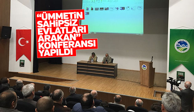  ÜMMETİN SAHİPSİZ EVLATLARI ARAKAN KONFERANSI YAPILDI